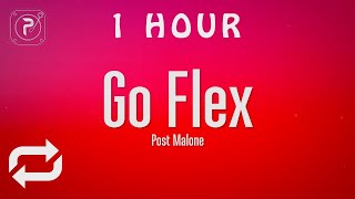 1 HOUR 🕐  Post Malone  Go Flex Lyrics [upl. by Vijnas272]