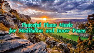 Peaceful Piano Music for Meditation and Inner Peace [upl. by Egiap]