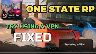 HOW TO FIX ONE STATE RP TRY USING A VPN ERROR  ONE STATE RP TRY USING A VPN ERROR [upl. by Basile]