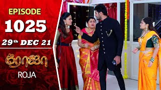 ROJA Serial  Episode 1025  29th Dec 2021  Priyanka  Sibbu Suryan  Saregama TV Shows Tamil [upl. by Hacim521]