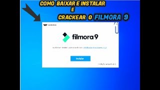 COMO BAIXAR E INSTALAR E CRACKEAR O WONDERSHARE FILMORA 9  2019 [upl. by Ssur]