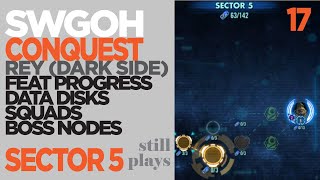 CONQUEST 17  SECTOR 5  Rey Dark Side  Feats Squads  Boss Nodes  Data Disks  SWGOH [upl. by Australia998]