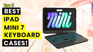 Top 5 Best iPad Mini 7 A17 Pro Keyboard Cases🔥🔥✅ [upl. by Allerim884]