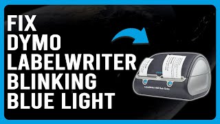 Dymo LabelWriter Blinking Blue Light Labels Not Properly Loaded  Complete Troubleshoot Guide [upl. by Budd398]