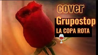 La Copa Rota  Alci Acosta cover por Stopquot letra [upl. by Car]