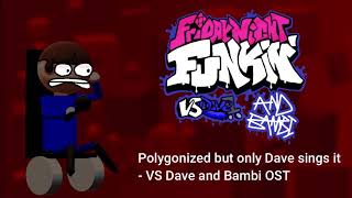 Polygonized but only Dave sings it  VS Dave and Bambi OST [upl. by Marcel]