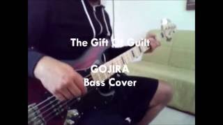 The Gift Of Guilt  Gojira Bass Cover [upl. by Charles]