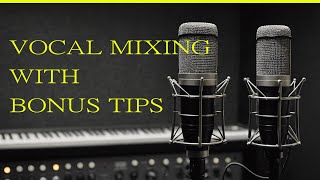 Vocal Mixing With Bonus Tips  Using Reverb in Insert 🔥🔥🔥🔥 [upl. by Artim]