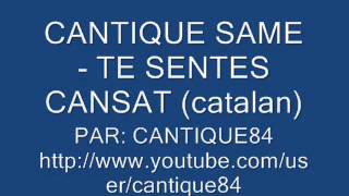 CANTIQUE SAME  TE SENTES CANSAT [upl. by Amol]