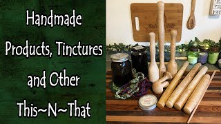 Handmade Products Tinctures and Other ThisNThat [upl. by Enamart910]