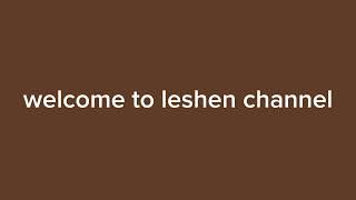 welcome to leshen channel [upl. by Efinnej182]