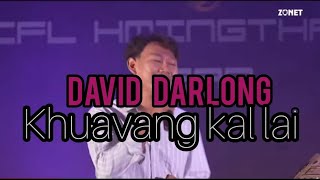 DAVID DARLONG  KHUAVANG KAL LAI CFL HMINGTHANGA ZAN [upl. by Specht834]