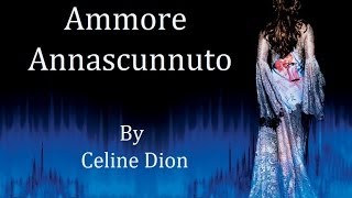 Celine Dion  Ammore Annascunnuto Audio with Lyrics [upl. by Anauqes]