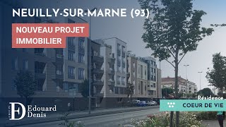 Immobilier neuf à NeuillysurMarne 93  Résidence quotCoeur de viequot [upl. by Tnomel]