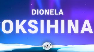 Dionela  Oksihina Lyrics [upl. by Leahkim]