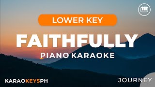 Faithfully  Journey Lower Key  Piano Karaoke [upl. by Oicaroh]