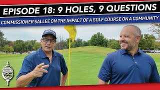 Episode 18  9 Holes 9 Questions Commissioner Sallee on the impact of a Golf Course on a Community [upl. by Enilegna712]