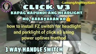 PAANO PATAYIN ANG HEADLIGHT NG HONDA CLICK V3 SAFE PROCEDURE  POWER UPLINES METHOD  FZ SWITCH [upl. by Haskell]