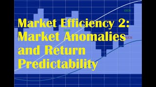 Market Efficiency 2 Market Anomalies and Return Predictability [upl. by Cristy737]