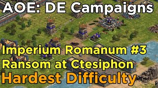 AOEDE  Imperium Romanum 3  Ransom at Ctesiphon Hardest [upl. by Raffaj]