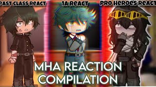 MHA Reaction Compilation  Deku’s Past Class React  1A React To Angst  Pro Heroes React To Past [upl. by Attennaej]