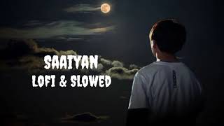 Saaiyan  Kailash Kher  Lyrics  Lofi Song subscribetomyyoutubechannel [upl. by Janetta]