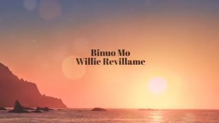 Willie Revillame  quotBinuo Moquot Lyrics Video [upl. by Adiel]