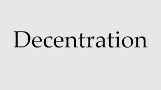 How to Pronounce Decentration [upl. by Hras]