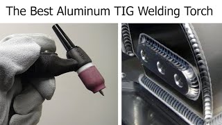 TIG Welding Aluminum  The Best TIG Torch [upl. by Adnoluy]