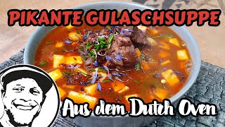 PIKANTE GULASCHSUPPE aus dem Dutch Oven  Party Soulfood  Grill amp Chill  BBQ amp Lifestyle [upl. by Soane]