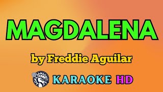 Magdalena KARAOKE by Freddie Aguilar 4K HD samsonites [upl. by Prebo]