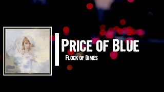 Flock of Dimes  Price of Blue Lyrics [upl. by Sirhc318]