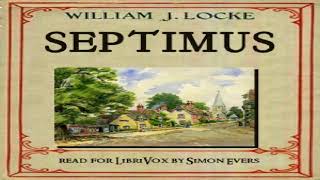 Septimus  William John Locke  Historical Fiction  Audiobook Full  English  25 [upl. by Llennoc]