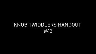 Knob Twiddlers Hangout 43  Blawan Charlton Lady Starlight Speedy J [upl. by Nosnej]