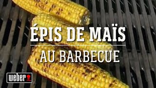 Épi de mais au barbecue  Les recettes Weber [upl. by Taggart519]