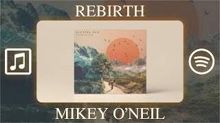 REBIRTH  Mikey ONeil UpliftingEmotionalCinematic Music [upl. by Wynny]