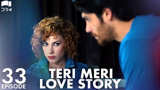 Teri Meri Love Story  Episode 33  Turkish Drama  Can Yaman l In Spite of Love Urdu Dubbing QE1Y [upl. by Ennayllek]