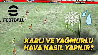 EFOOTBALL MOBILE 25 KARLI HAVA YAĞMURLU HAVA NASIL YAPILIR [upl. by Love]