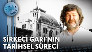 İstanbulun Avrupaya Açılan Kapısı quotSirkeci Garıquot  İstanbul Kafası  NTV Belgesel [upl. by Nauqad]