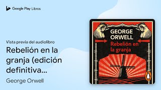 Rebelión en la granja edición definitiva… de George Orwell · Vista previa del audiolibro [upl. by Idou]