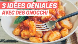 3 IDÉES GÉNIALES avec des GNOCCHI [upl. by Ellednek]