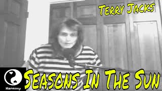 Terry Jacks  Seasons In The Sun Cover [upl. by Neelie]