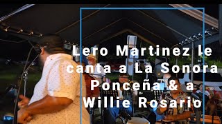 Lero Martinez canta a La Sonora Ponceña amp Willie Rosario Moisés Cancel Salsa Sexteto Leyito Show [upl. by Alekat]