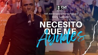 Billy Laboy  Necesito que me ayudes 10th Aniversario Gilberto Peguero [upl. by Jillayne578]