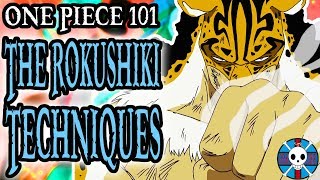 The Rokushiki Techniques Explained  One Piece 101 [upl. by Elocen]