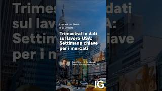 Trimestrali e dati sul lavoro USA settimana chiave per i mercati [upl. by Naomi]