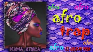 AFRO TRAP  AFROBEAT 9  INSTRUMENTAL  2016  Mama Africa Prod By El Joskay [upl. by Frannie]