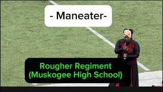 Maneater  Rougher Regiment Muskogee High School [upl. by Lennor]