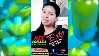 MIX CORAZA  PATY TU ENCANTO MUSICAL EXITO 2018 [upl. by Vincents170]