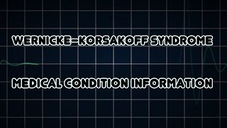 Wernicke–Korsakoff syndrome Medical Condition [upl. by Ky]